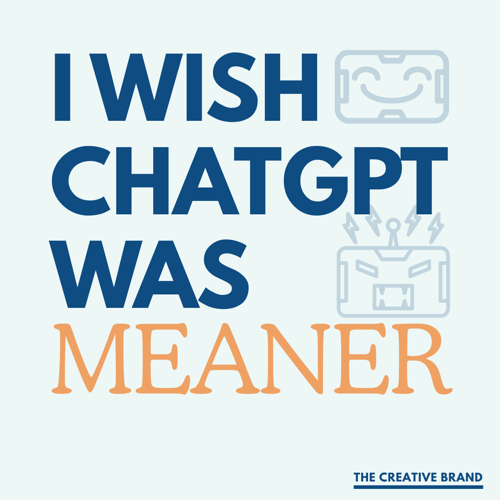 I wish ChatGPT was meaner
