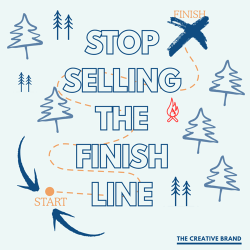Stop Selling the Finish Line