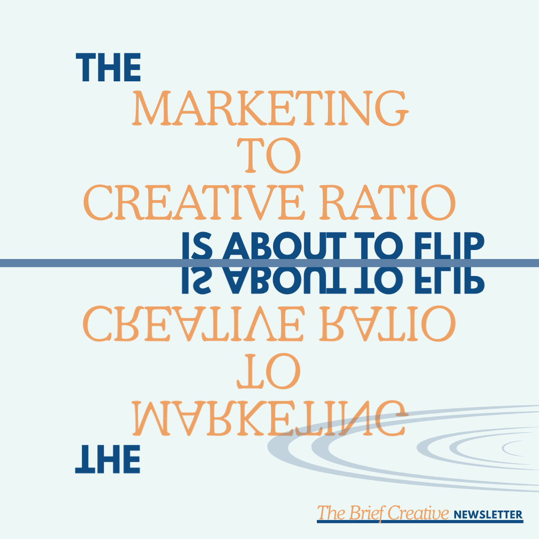 The Marketing to Creative Ratio is about to flip