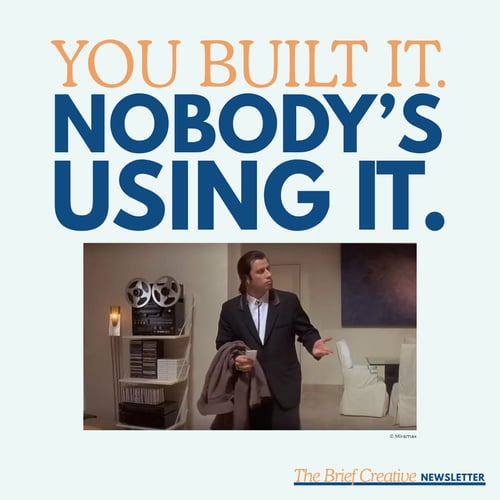 You Built It. Nobodys Using It.